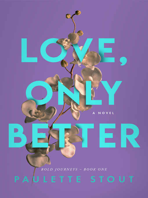 Title details for Love, Only Better by Paulette Stout - Available